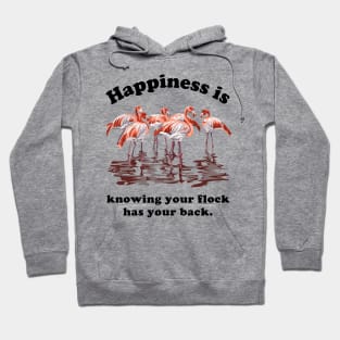 Happiness is Knowing Your Flock Has Your Back Hoodie